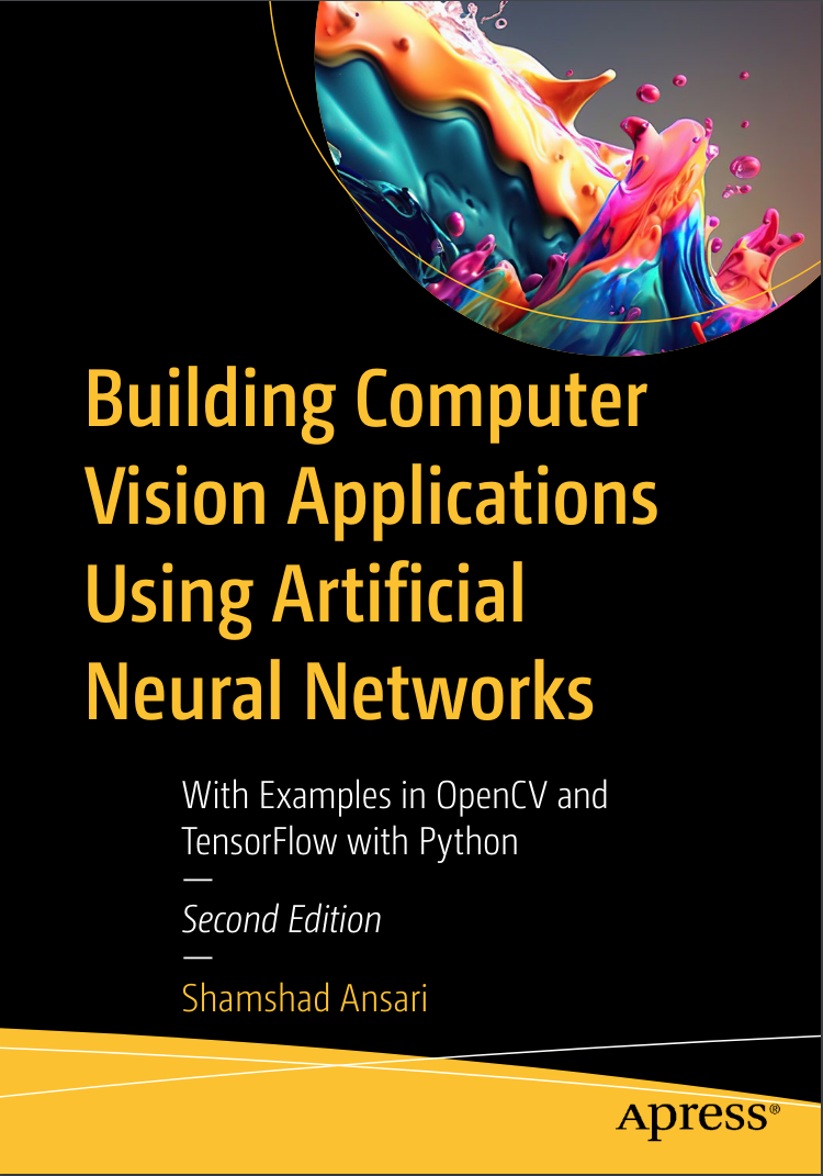 Building Computer Vision Applications Using ANNs. 2 Ed